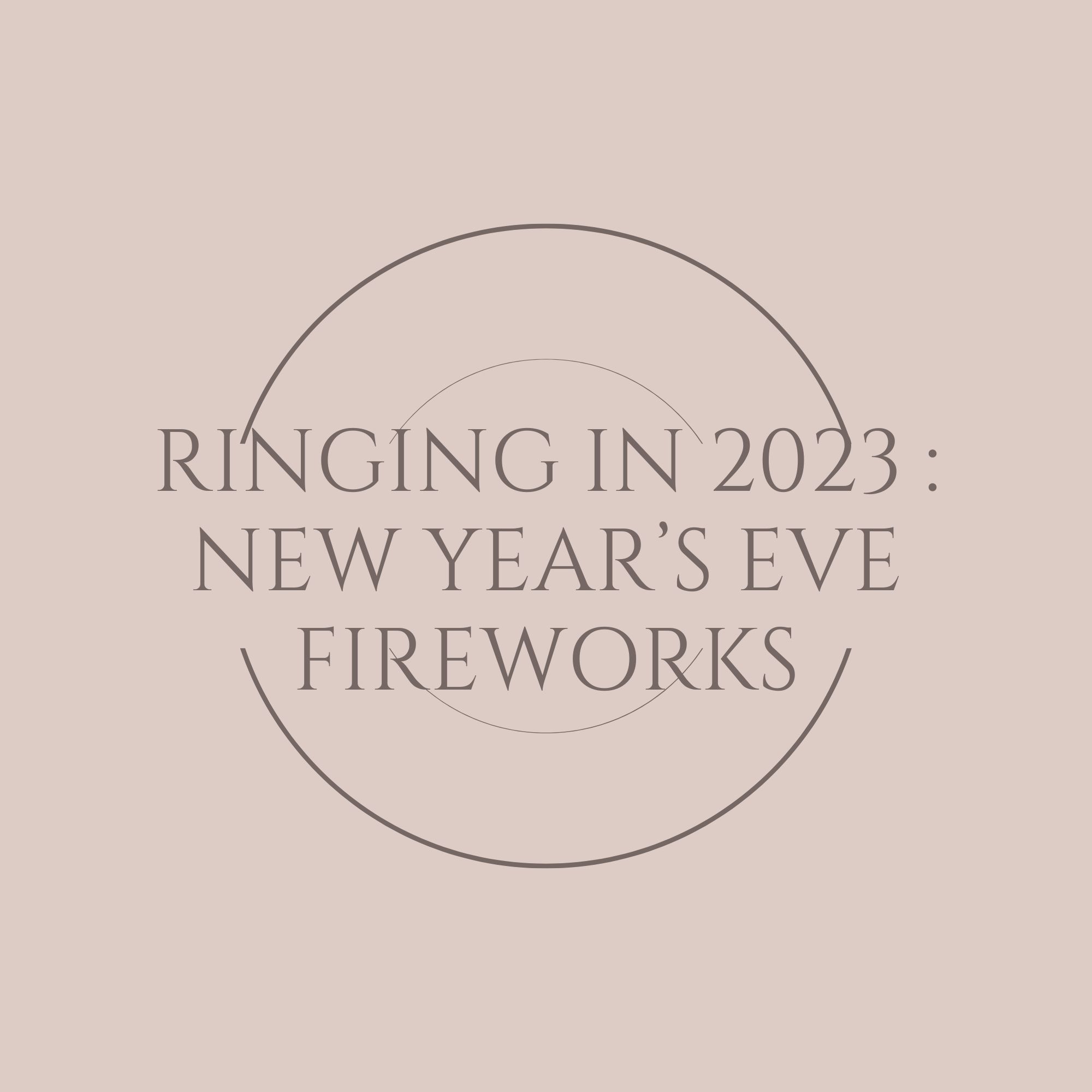 Ringing in 2023:  New Year’s Eve Fireworks