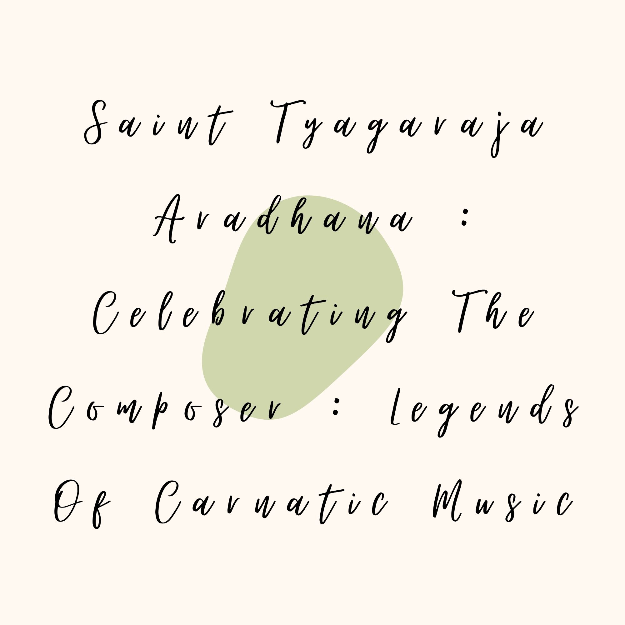 Tyagaraja Aradhana: Celebrating the Composer