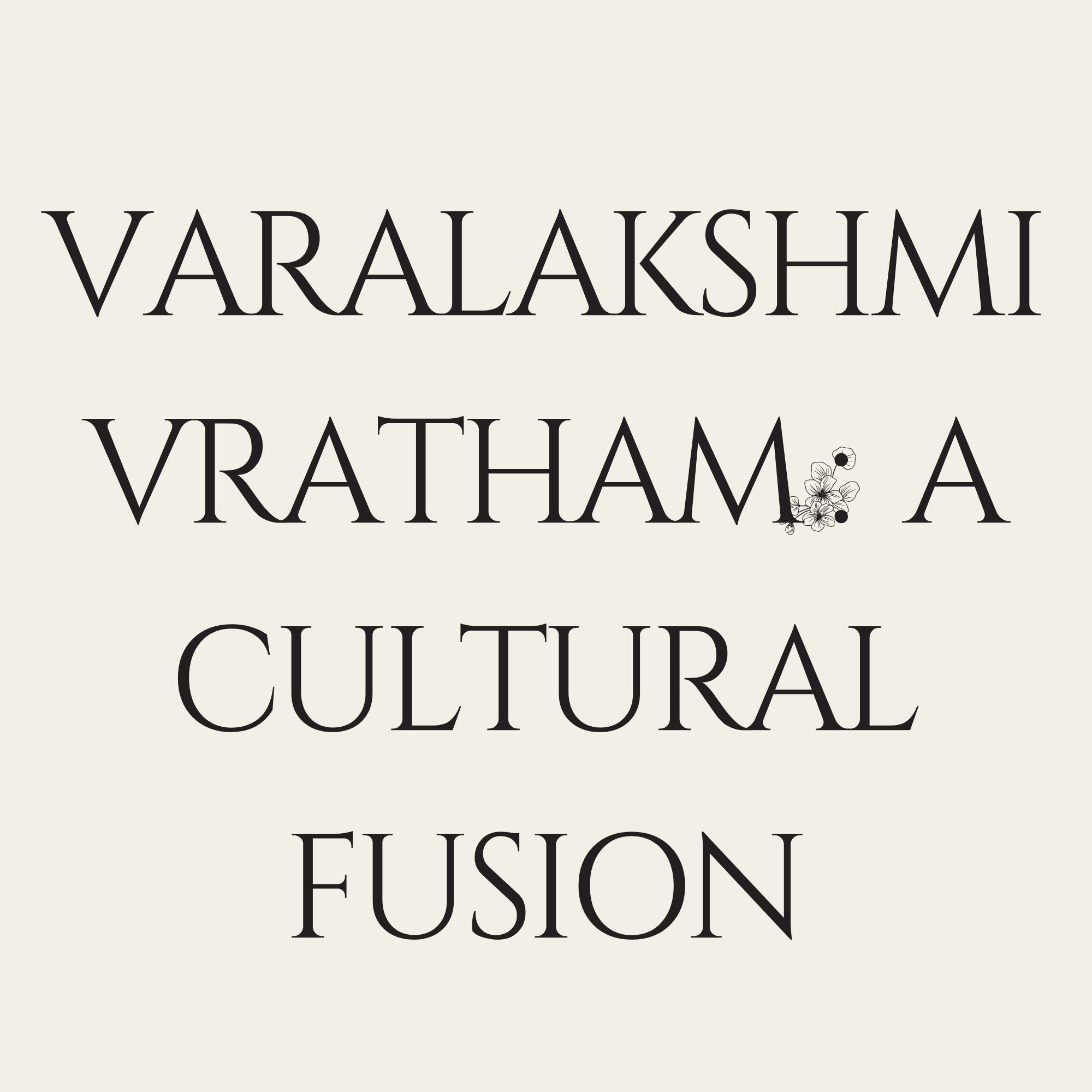 Varalakshmi Vratham : A Cultural Fusion