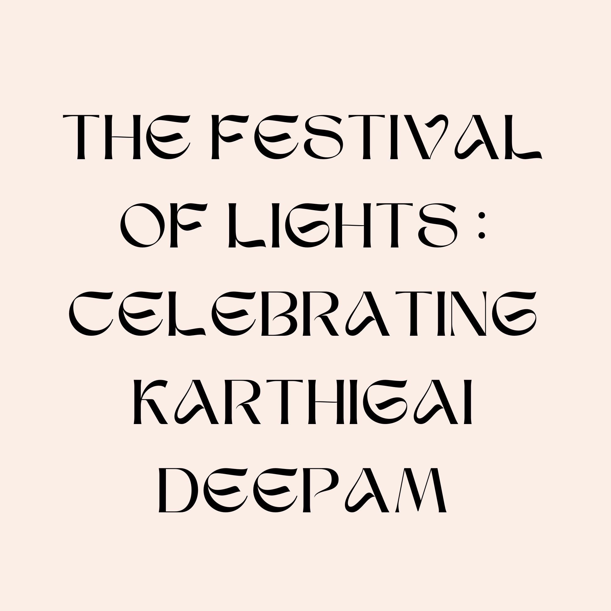 The Festival of Lights: Celebrating Karthigai Deepam