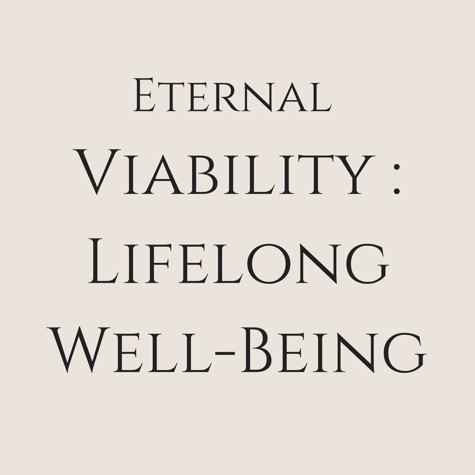 Eternal Vitality : Unveiling Lifelong WellBeing
