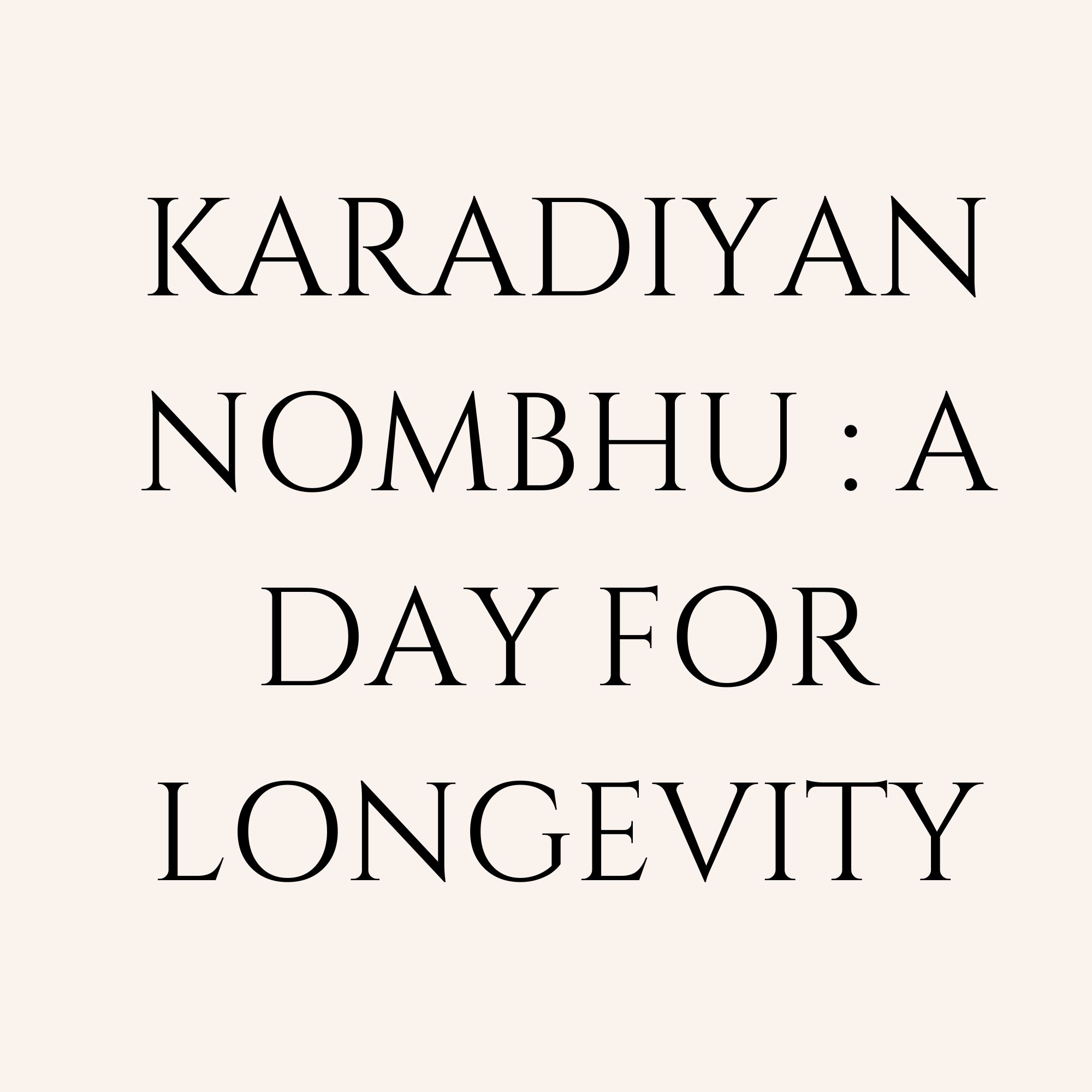 Karadaiyan Nombu : A Day For Longevity