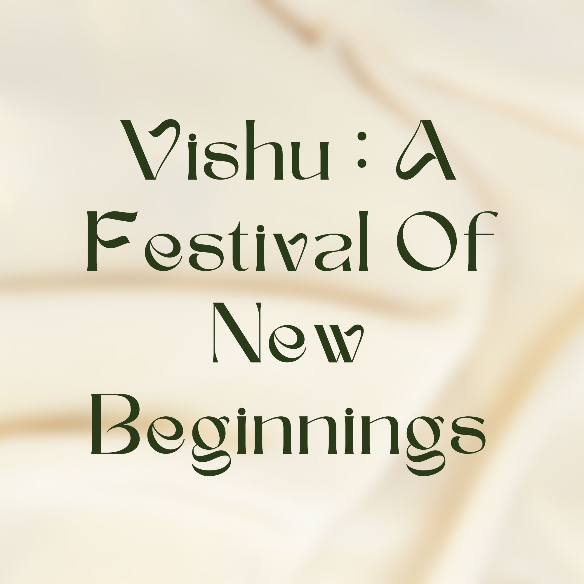 Vishu : A Festival Of Fresh Beginnings