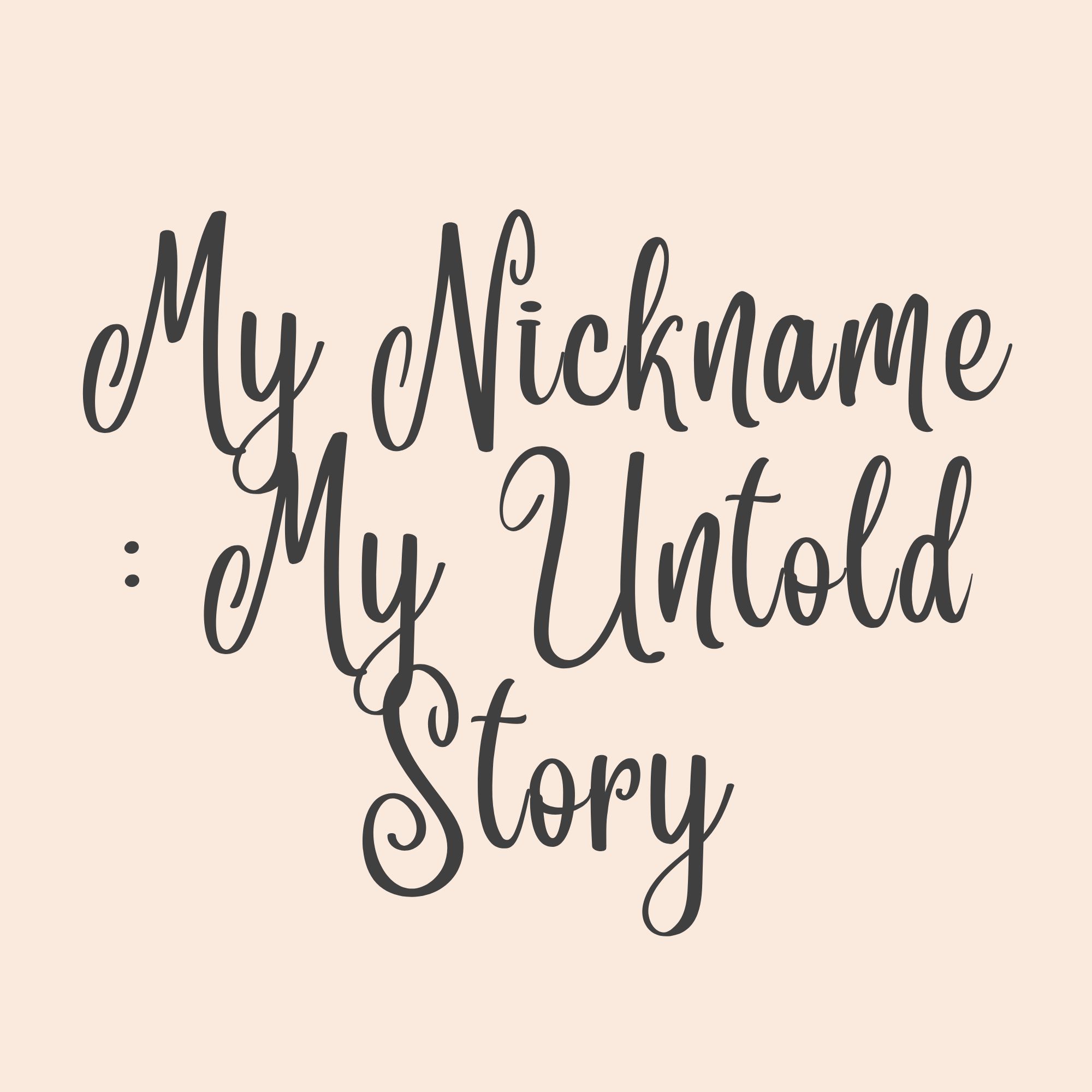 My Nickname: The Untold Story