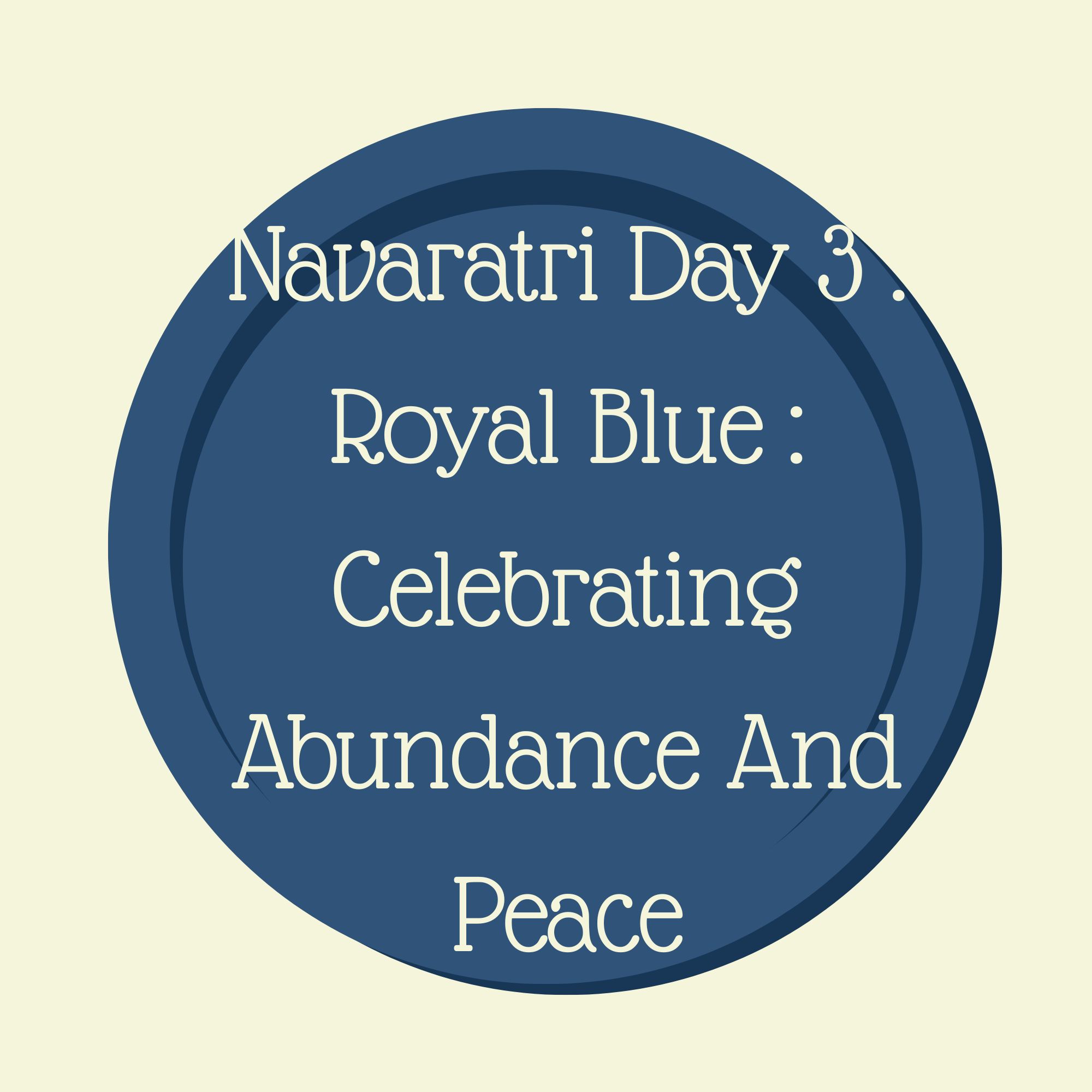 Navaratri Day 3: Royal Blue – Celebrating Abundance and Peace