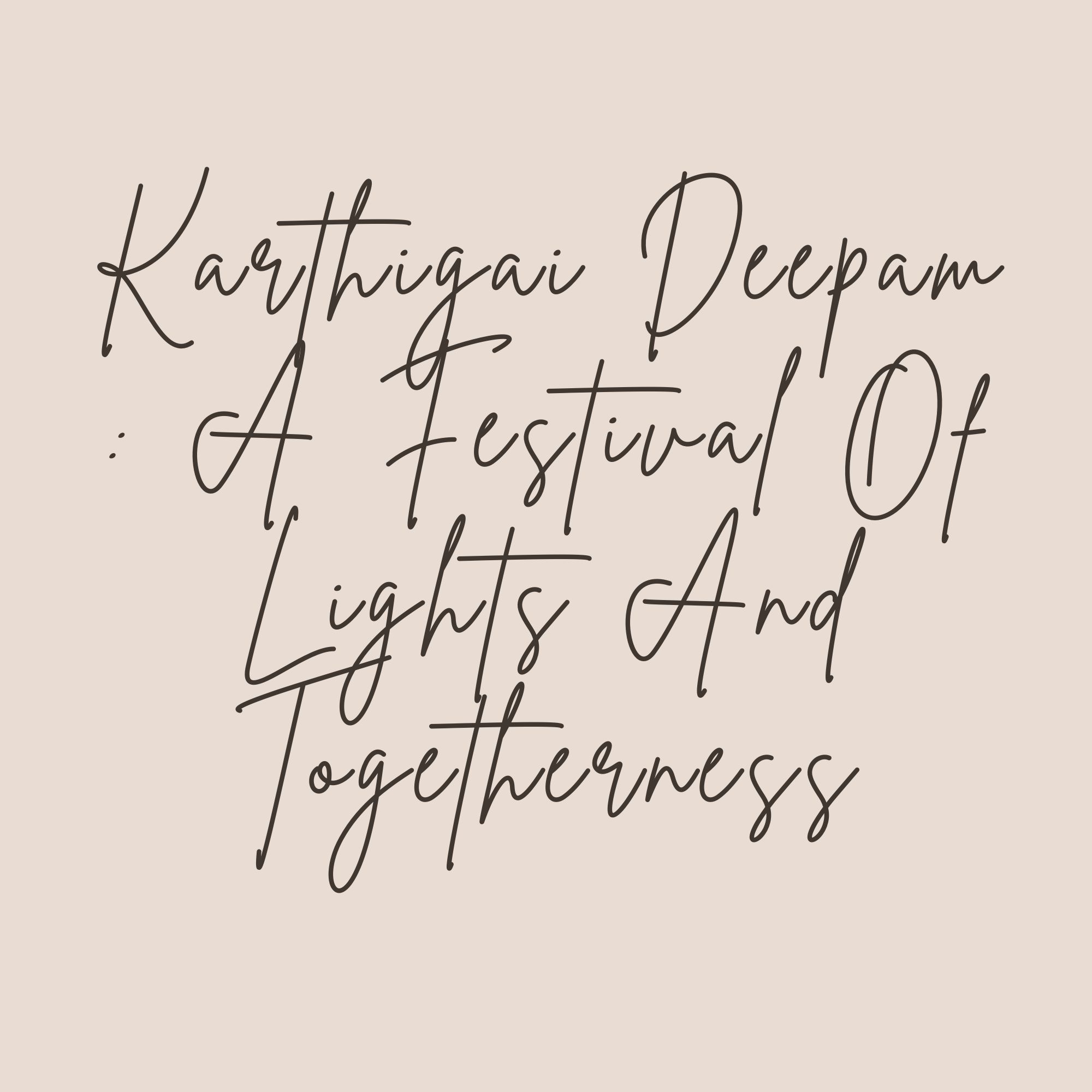 Karthigai Deepam: A Festival of Lights and Togetherness