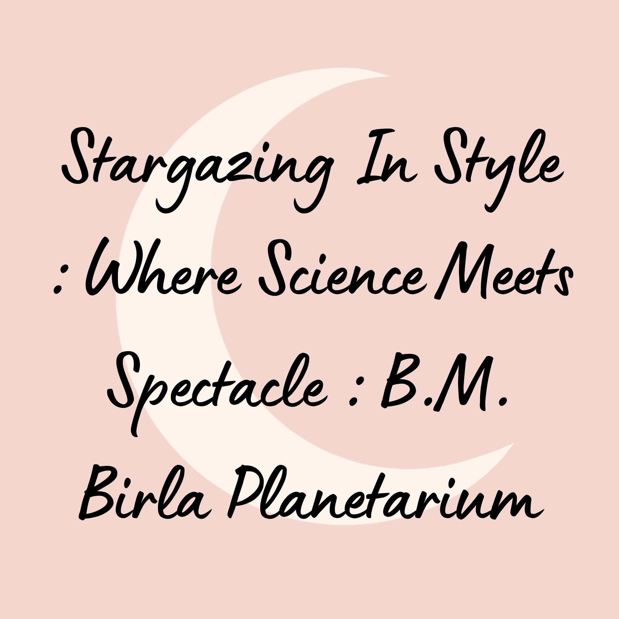 Stargazing In Style : Where Science Meets Spectacle