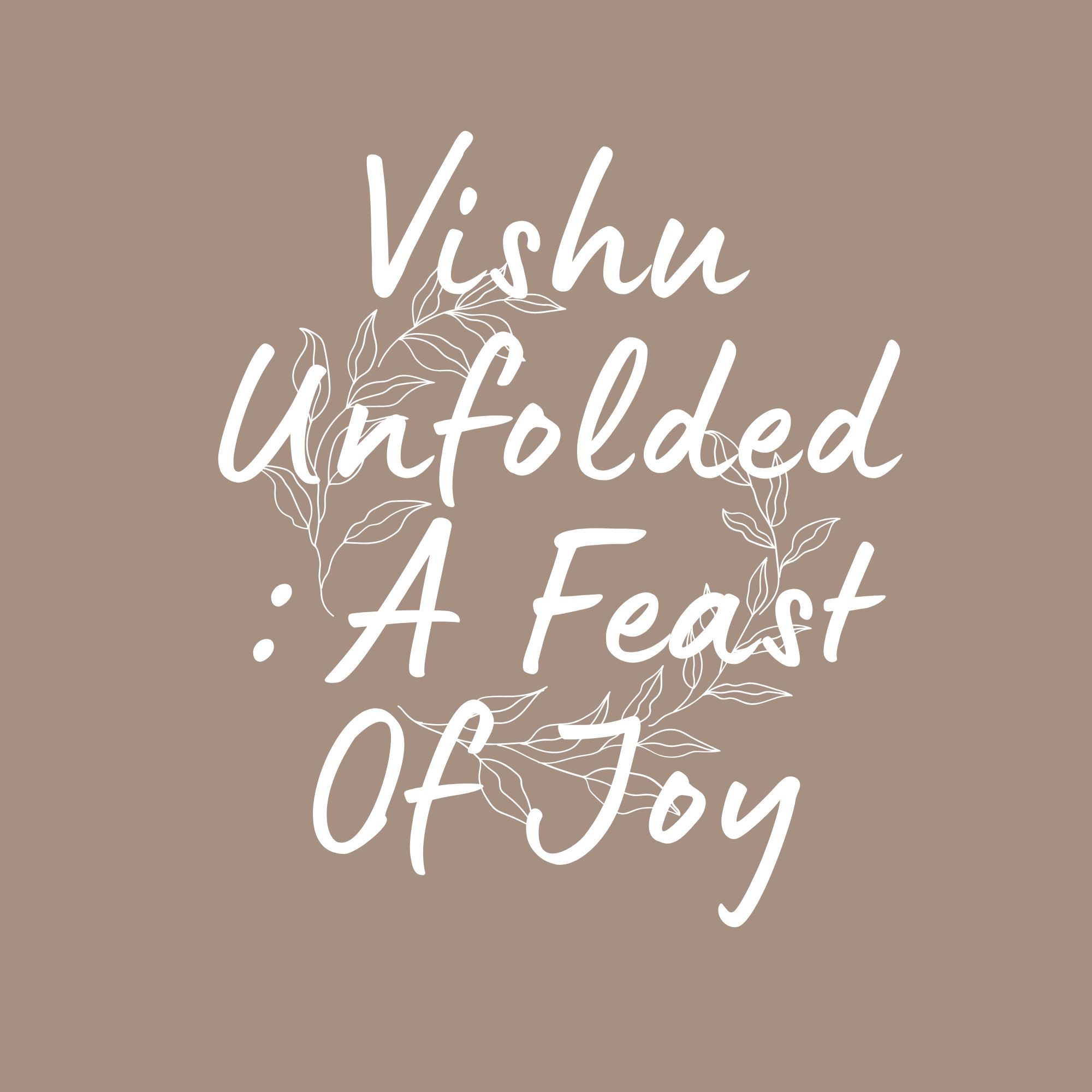 Vishu Unfolded : Feast Of Joy