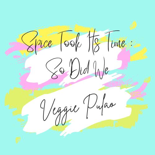 Spice Took Its Time : So Did We