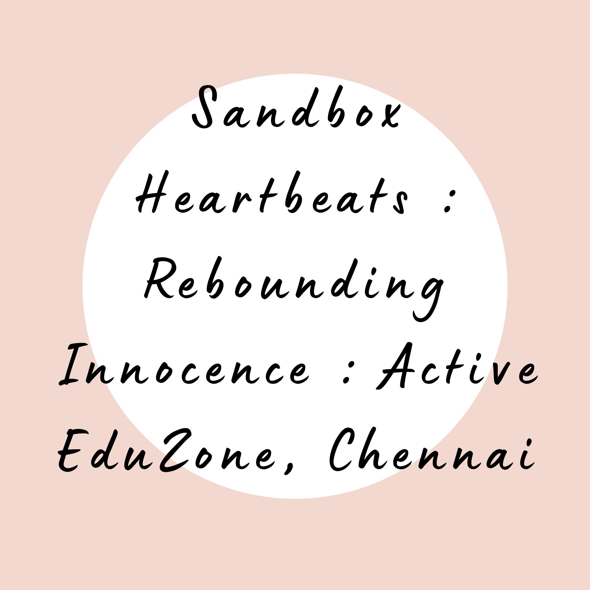 Sandbox Heartbeats : Rebounding Innocence