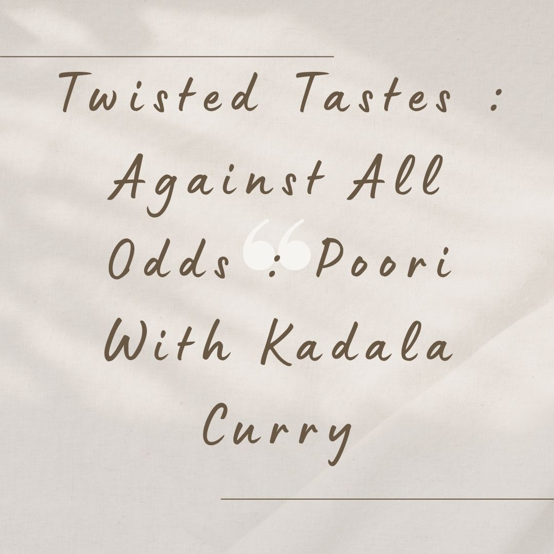 Twisted Tastes : Against All Odds