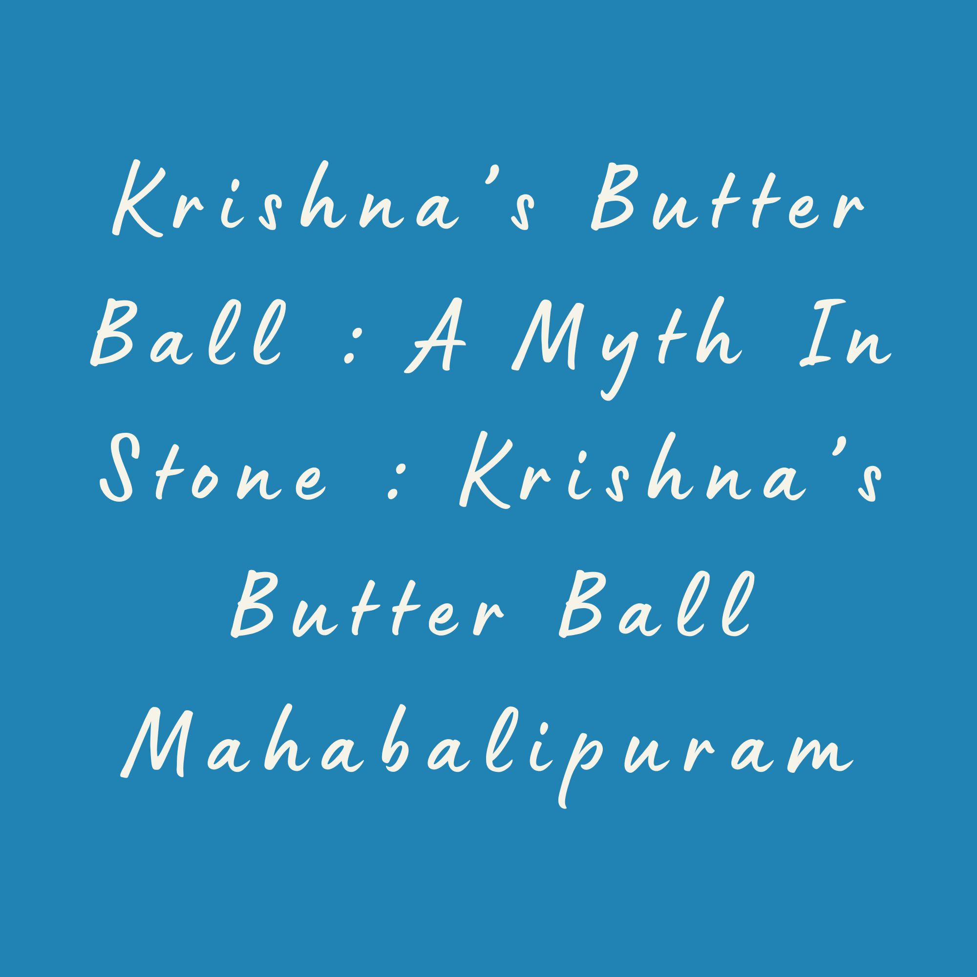 Krishna’s Butter Ball : A Myth In Stone