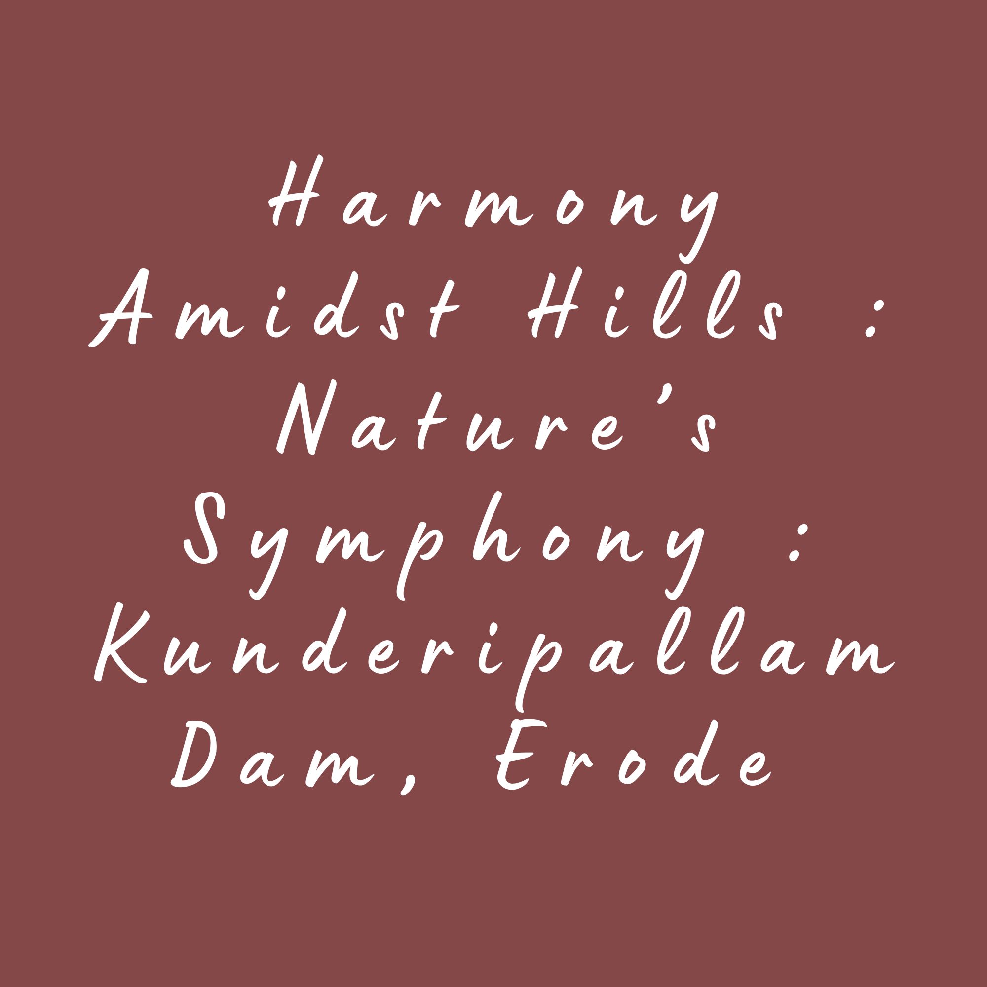 Harmony Amidst Hills : Nature’s Symphony