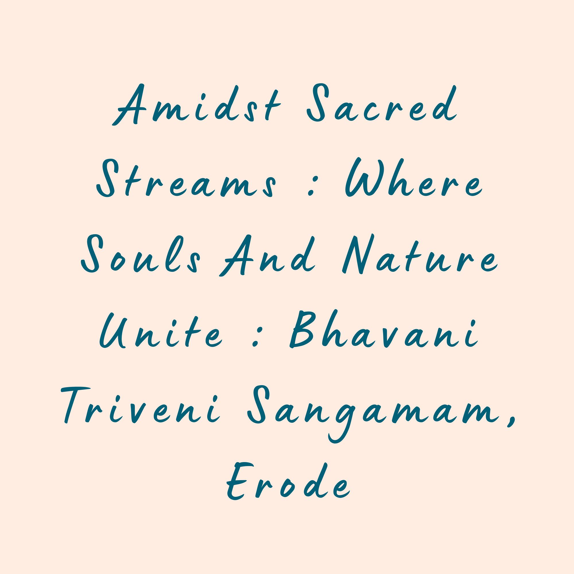 Amidst Sacred Streams : Where Souls And Nature Unite