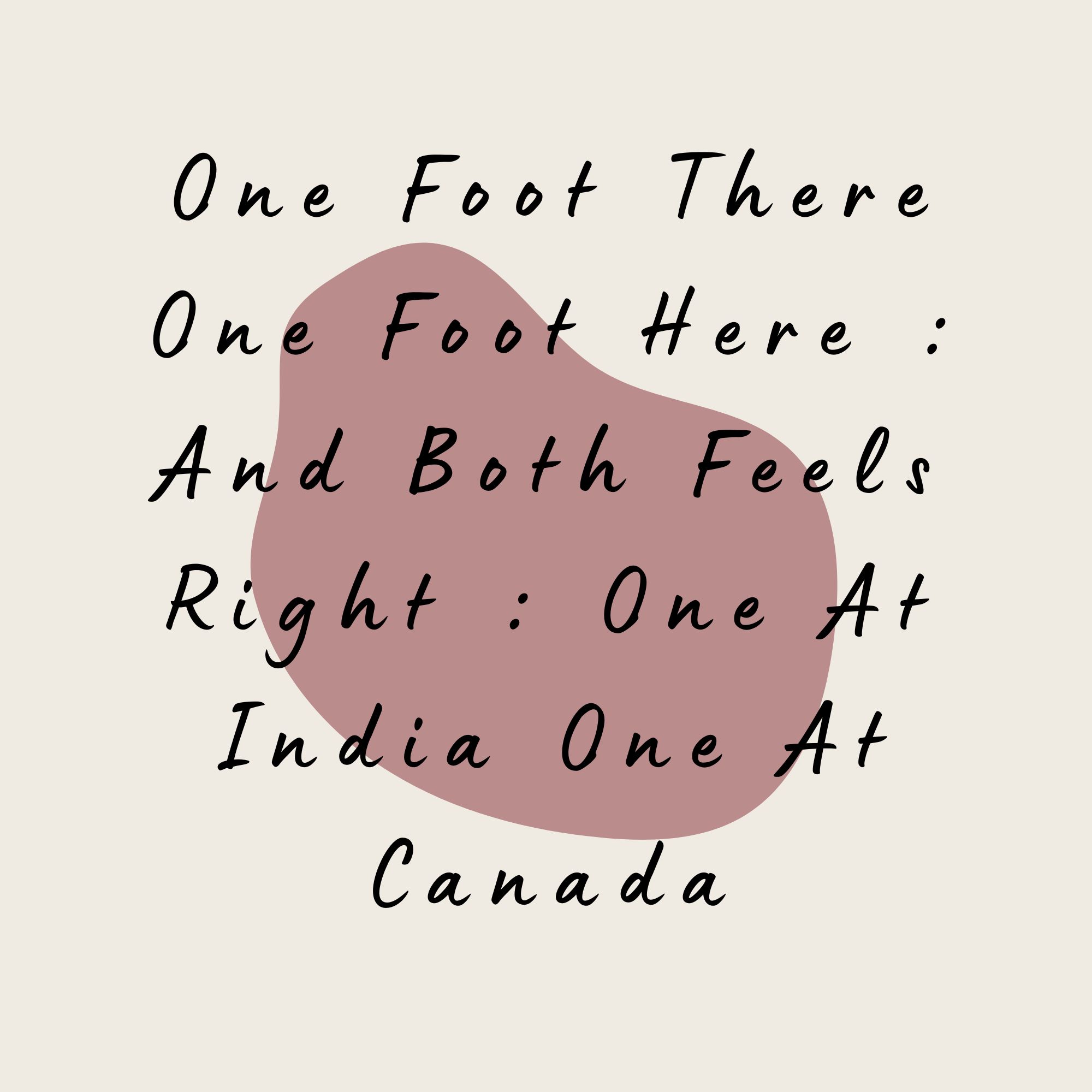 One Foot Here One Foot There : And Both Feels Right