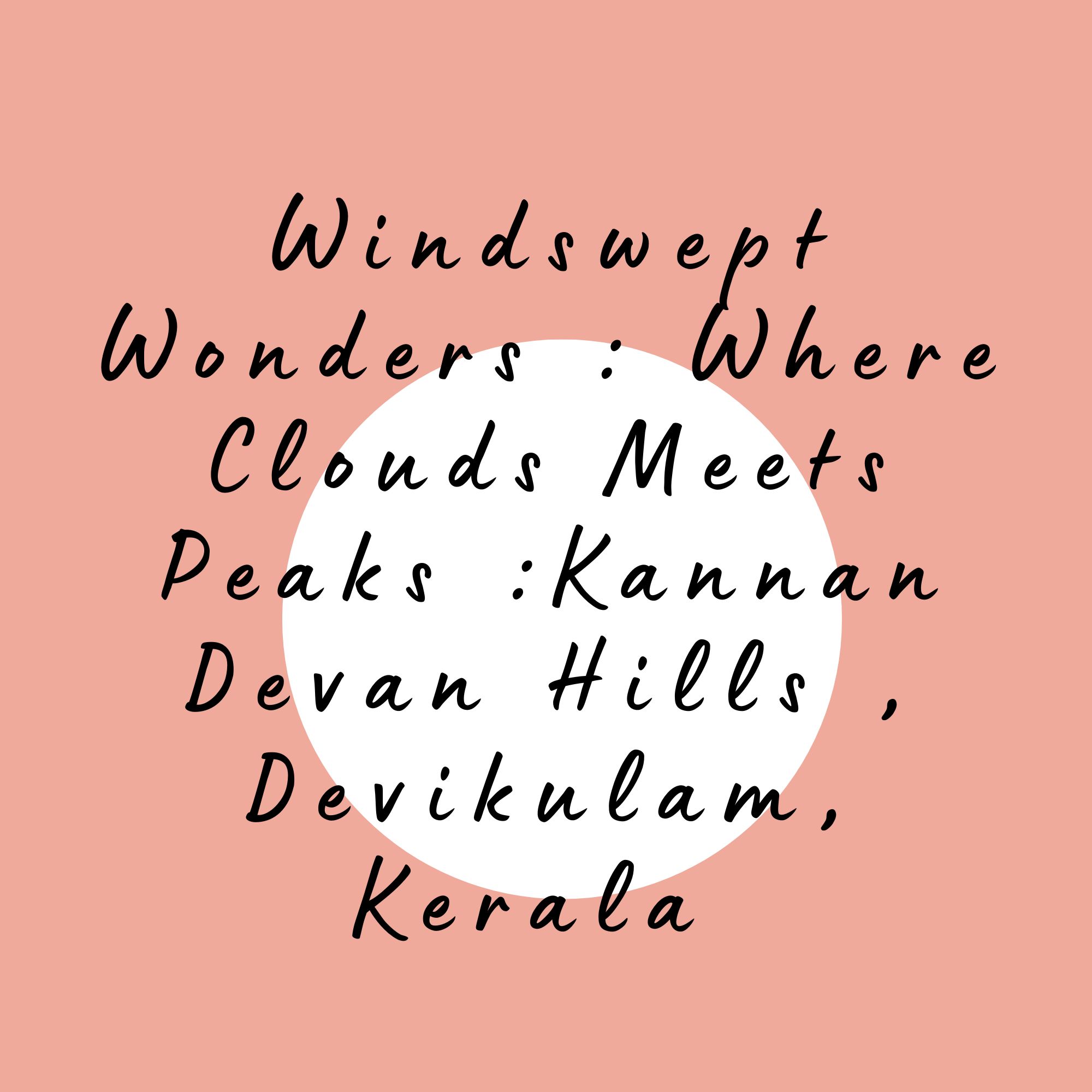 Windswept Wonders : Where Clouds Meets Peaks