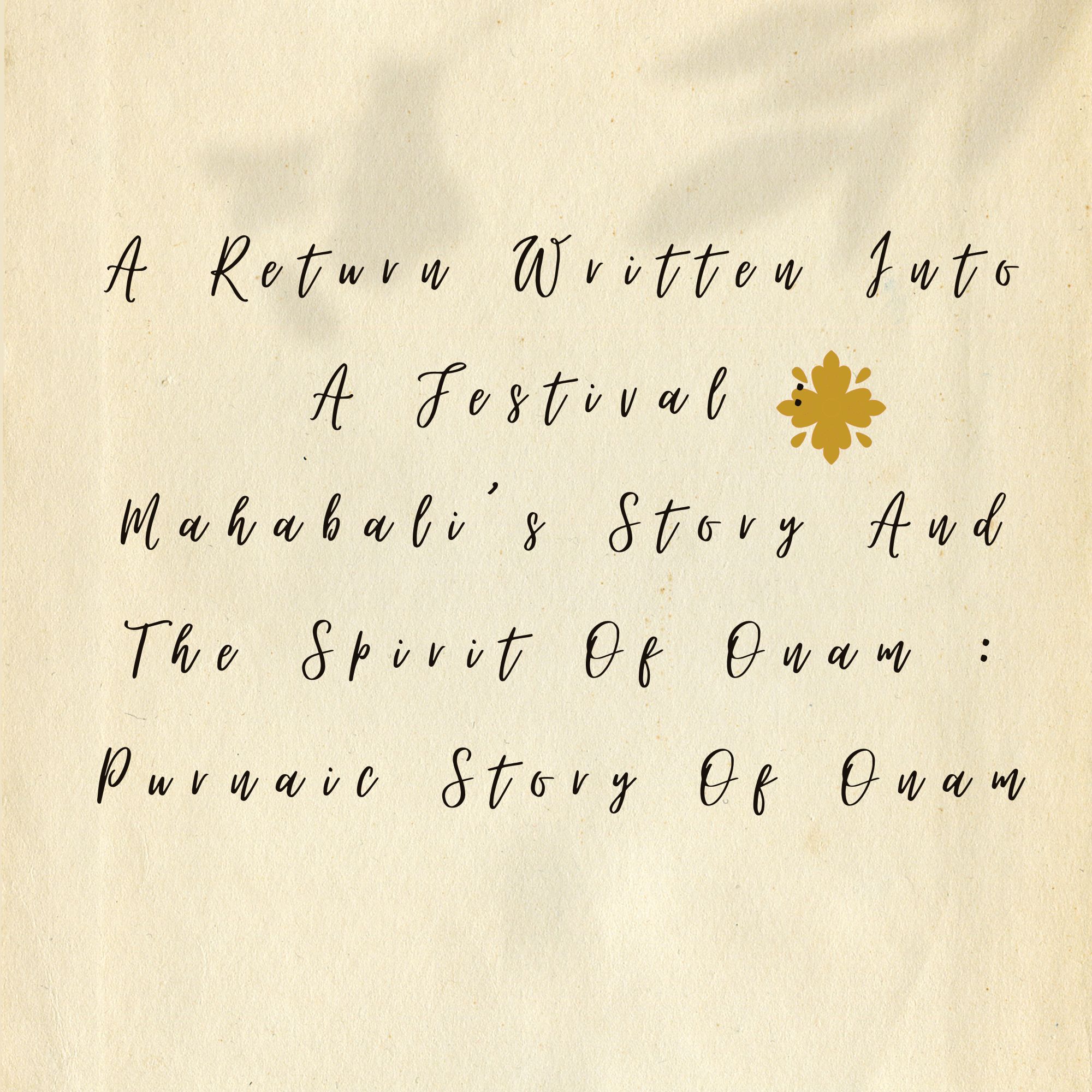 A Return Written Into A Festival : Mahabali’s Story And The Spirit Of Onam